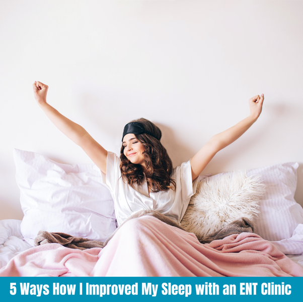 <strong>5 Ways I Improved My Sleep with an ENT Clinic</strong>